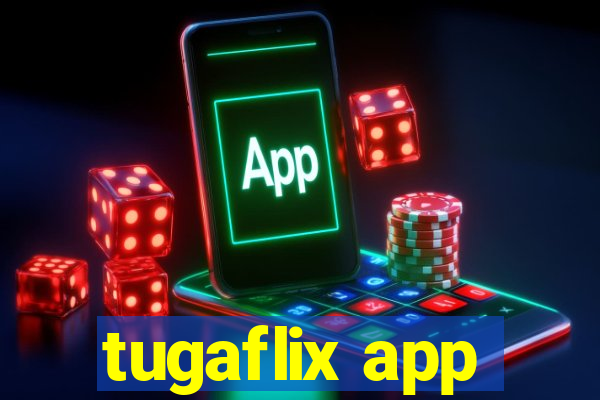 tugaflix app